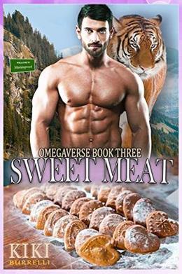 Sweet Meat: Welcome to Morningwood Omegaverse Romance Book Three by Kiki Burrelli