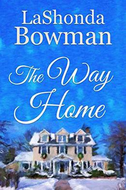 The Way Home by LaShonda Bowman