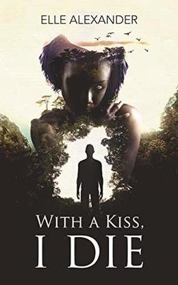 With A Kiss, I Die: A BWWM Romance by Elle Alexander, K. Alex Walker