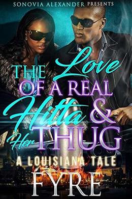 The Love Of A Real Hitta & Her Thug: A Louisiana Tale by Fyre Da Author, Michael Horne