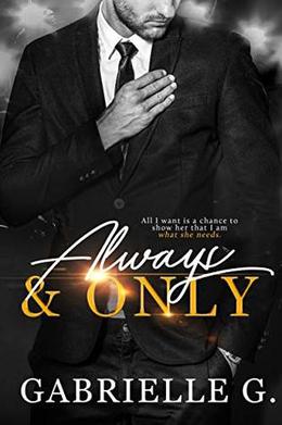 Always & Only by Gabrielle G.