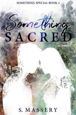 Something Sacred by S. Massery