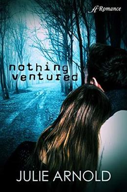 Nothing Ventured by Julie Arnold