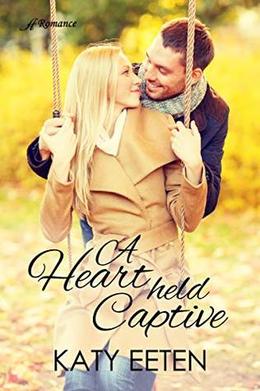 A Heart Held Captive by Katy Eeten