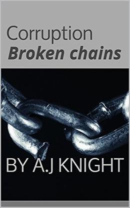 Corruption: Broken chains by A.J. Knight