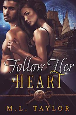 Follow Her Heart: The Heart Series by M.L. Taylor