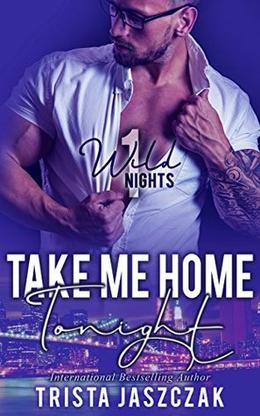 Take Me Home Tonight by Trista Jaszczak