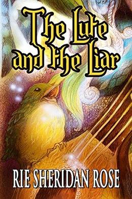 The Lute and the Liar by Rie Sheridan Rose, Digital Fiction