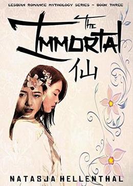 The Immortal: Lesbian Romance Mythology Series Book 3 by Natasja Hellenthal