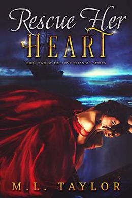 Rescue Her Heart: The Heart Series by M.L. Taylor