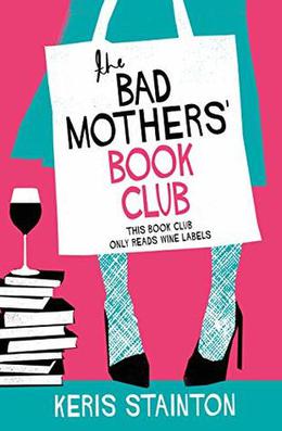 The Bad Mothers' Book Club by Keris Stainton