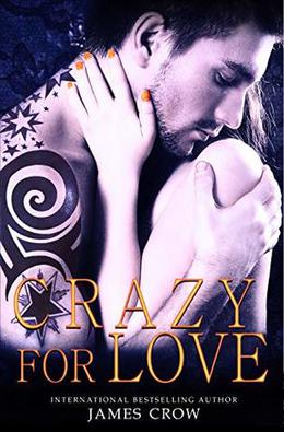 CRAZY FOR LOVE by James Crow