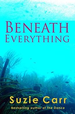 Beneath Everything by Suzie Carr