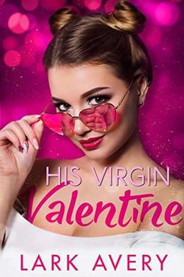 His Virgin Valentine by Lark Avery