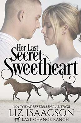 Her Last Secret Sweetheart: Christian Cowboy Romance (Last Chance Ranch #5)