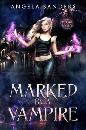 Marked By A Vampire by Angela Sanders
