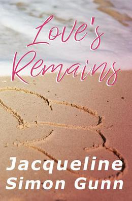 Love's Remains by Jacqueline Simon Gunn