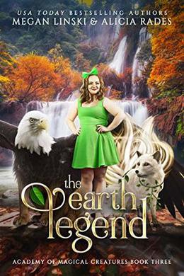 The Earth Legend by Megan Linski, Alicia Rades