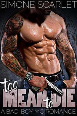 Too Mean To Die: A Bad-Boy MC Romance by Simone Scarlet MMA