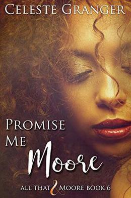 Promise Me Moore (All That & Moore #5)