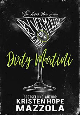 Dirty Martini: A Romantic Comedy Standalone by Kristen Hope Mazzola