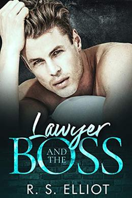 The Lawyer and the BOSS by R.S. Elliot