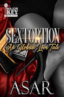 Sextortion: An Urban Love Tale by Asar