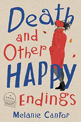 Death and Other Happy Endings by Melanie Cantor