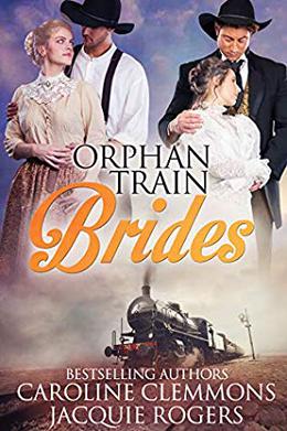 Orphan Train Brides by Caroline Clemmons, Jacquie Rogers