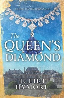 The Queen's Diamond by Juliet Dymoke