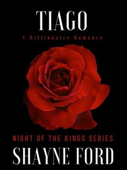 TIAGO A Billionaire Romance by Shayne Ford