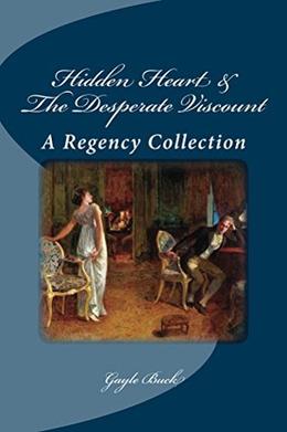 Hidden Heart & The Desperate Viscount by Gayle Buck
