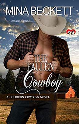 The Fallen Cowboy: Book 2 in the Coldiron Cowboys Series by Mina Beckett