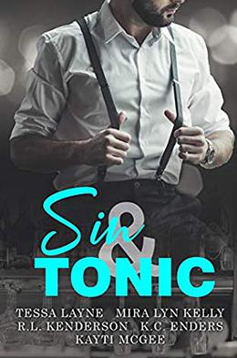 Sin & Tonic by Tessa Layne, K.C. Enders, Mira Lyn Kelly, R.L. Kenderson, Kayti McGee
