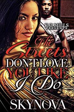 The Streets Don't Love You Like I Do by Skynova