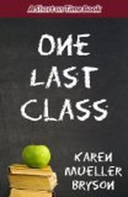 One Last Class by Karen Mueller Bryson