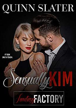 Sensually Kim: A Billionaire Romance Short Story (Fantasy Factory #2)