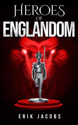 Heroes of Englandom by Erik Jacobs