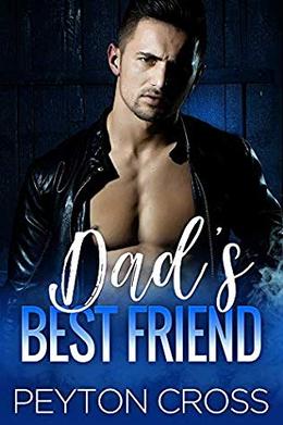 Dad's Best Friend by Peyton Cross