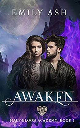 Awaken: A dark paranormal academy romance by Emily Ash