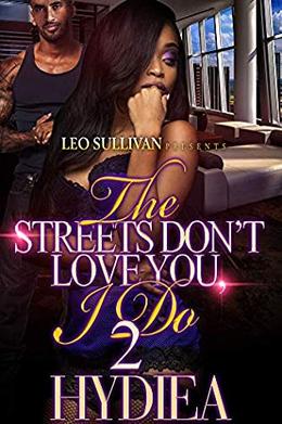 The Streets Don't Love You, I Do 2 by Hydiea