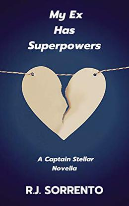 My Ex Has Superpowers by R.J. Sorrento