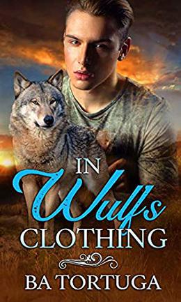 In Wulf's Clothing by B.A. Tortuga