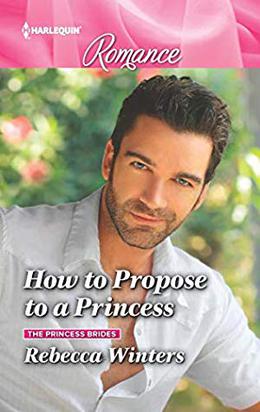 How to Propose to a Princess by Rebecca Winters