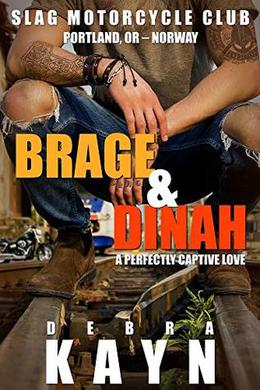 Brage & Dinah: A Perfectly Captive Love by Debra Kayn