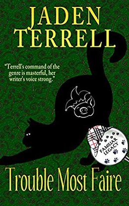 Trouble Most Faire: Book 11 of Cat Detective Familiar Legacy mystery series by Jaden Terrell
