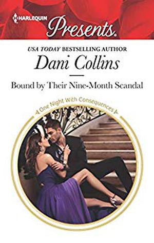Bound by Their Nine-Month Scandal  (One Night With Consequences) by Dani Collins