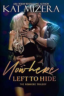 Nowhere Left to Hide by Kat Mizera