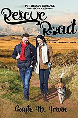 Rescue Road: A Clean, Contemporary Pet Rescue Romance by Gayle M. Irwin