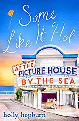 Some Like It Hot at the Picture House by the Sea (The Picture House by the Sea #4)